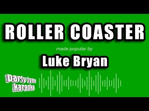 Luke Bryan - Roller Coaster