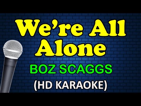 Boz Scaggs - WE'RE ALL ALONE