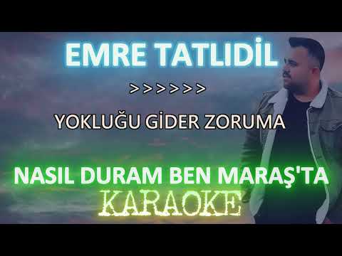 Emre Tatlıdil - Nasıl Duram Ben Maraşta