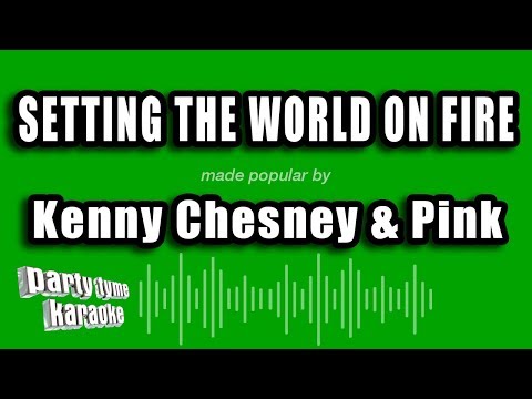 Kenny Chesney & Pink - Setting The World On Fire