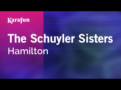 Hamilton - The Schuyler Sisters