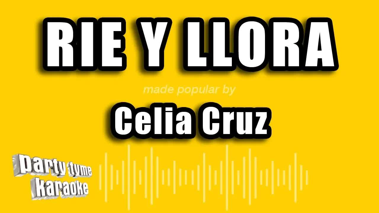 Celia Cruz - Rie Y Llora