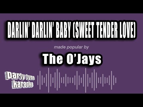 The O'Jays - Darlin' Darlin' Baby (Sweet Tender Love)