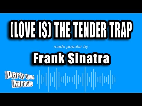 Frank Sinatra - (Love Is) The Tender Trap