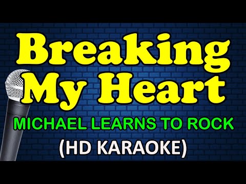 Michael Learns To Rock - BREAKING MY HEART