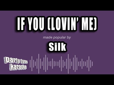 Silk - If You (Lovin' Me)