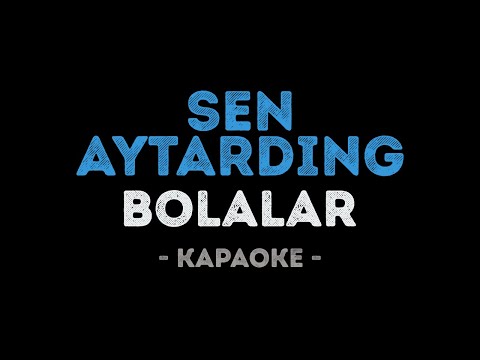 Bolalar - Sen Aytarding