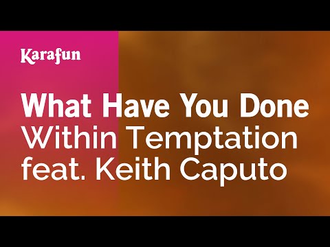 Within Temptation & Keith Caputo - What Have You Done
