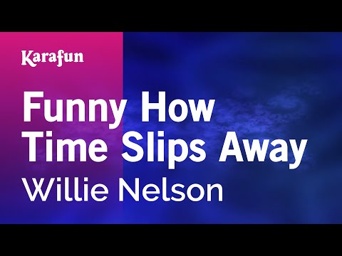 Willie Nelson - Funny How Time Slips Away