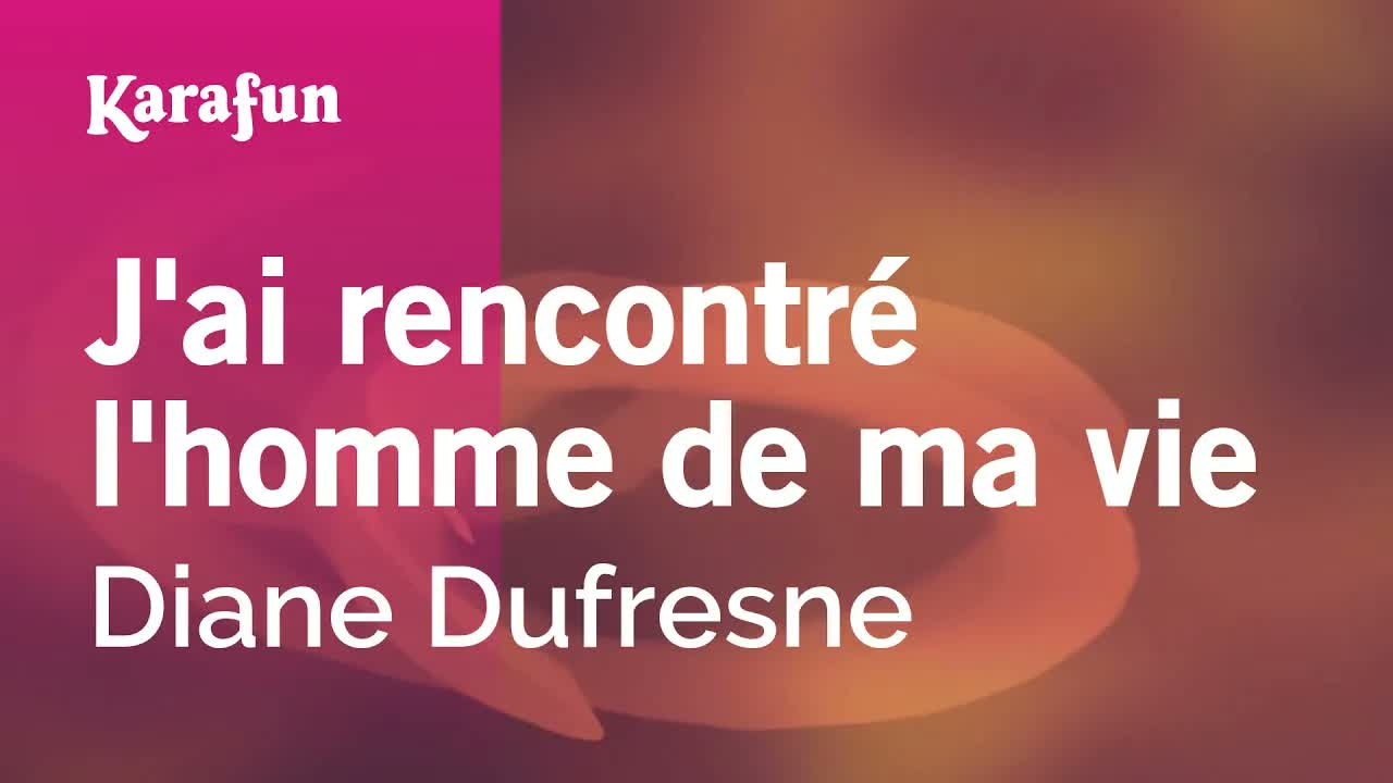 Diane Dufresne - J'ai rencontré l'homme de ma vie