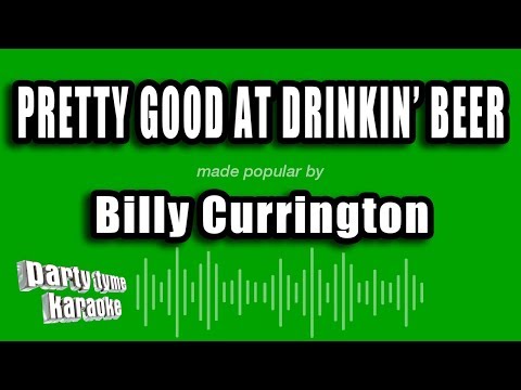 Billy Currington - Pretty Good At Drinkin' Beer