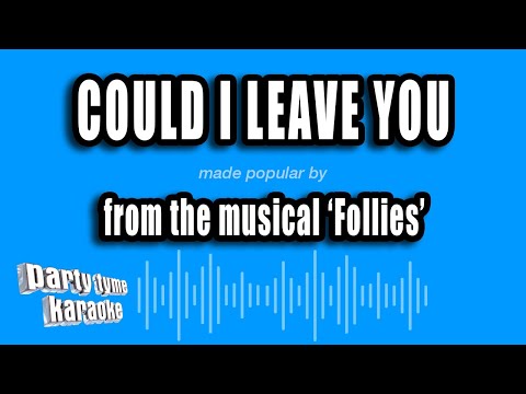 Follies - Could I Leave You
