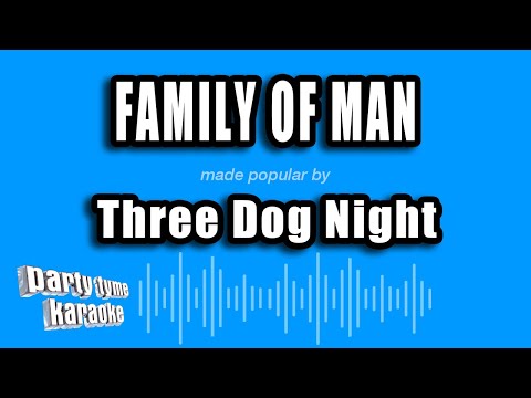 Three Dog Night - Family of Man
