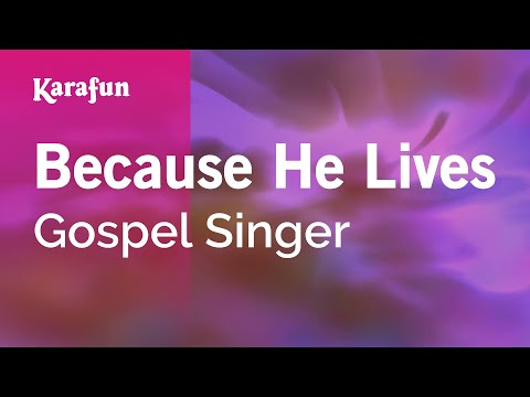 Gospel Singer - Because He Lives