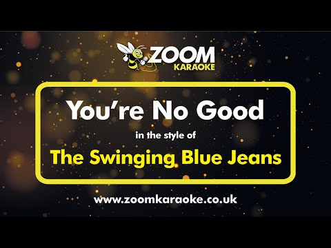 The Swinging Blue Jeans - You're No Good (One Semitone Up)