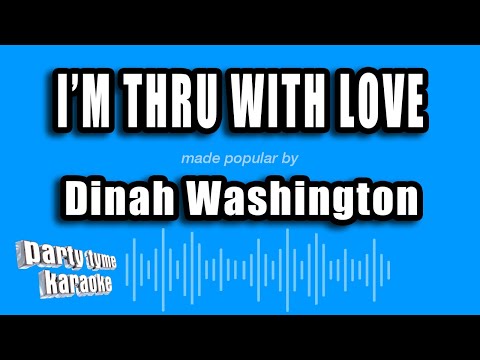 Dinah Washington - I'm Thru With Love