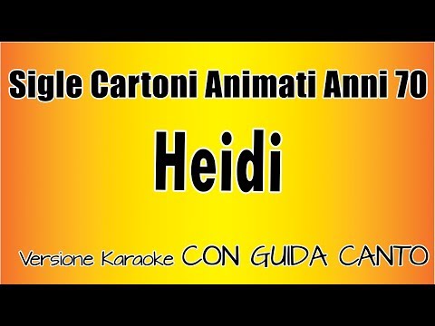 Sigle cartoni anni 70 - Heidi ( CON GUIDA CANTO)