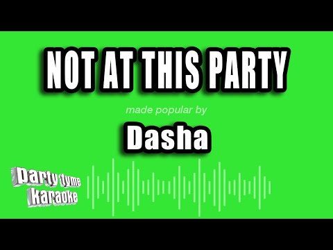 Dasha - Not At This Party