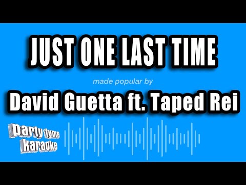 David Guetta feat. Taped Rei - Just One Last Time