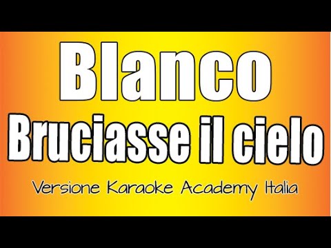 BLANCO - Bruciasse Il Cielo