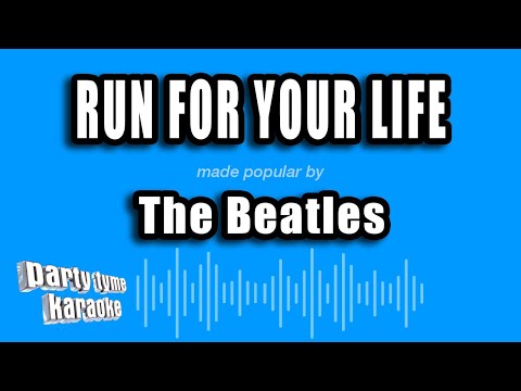 The Beatles - Run For Your Life