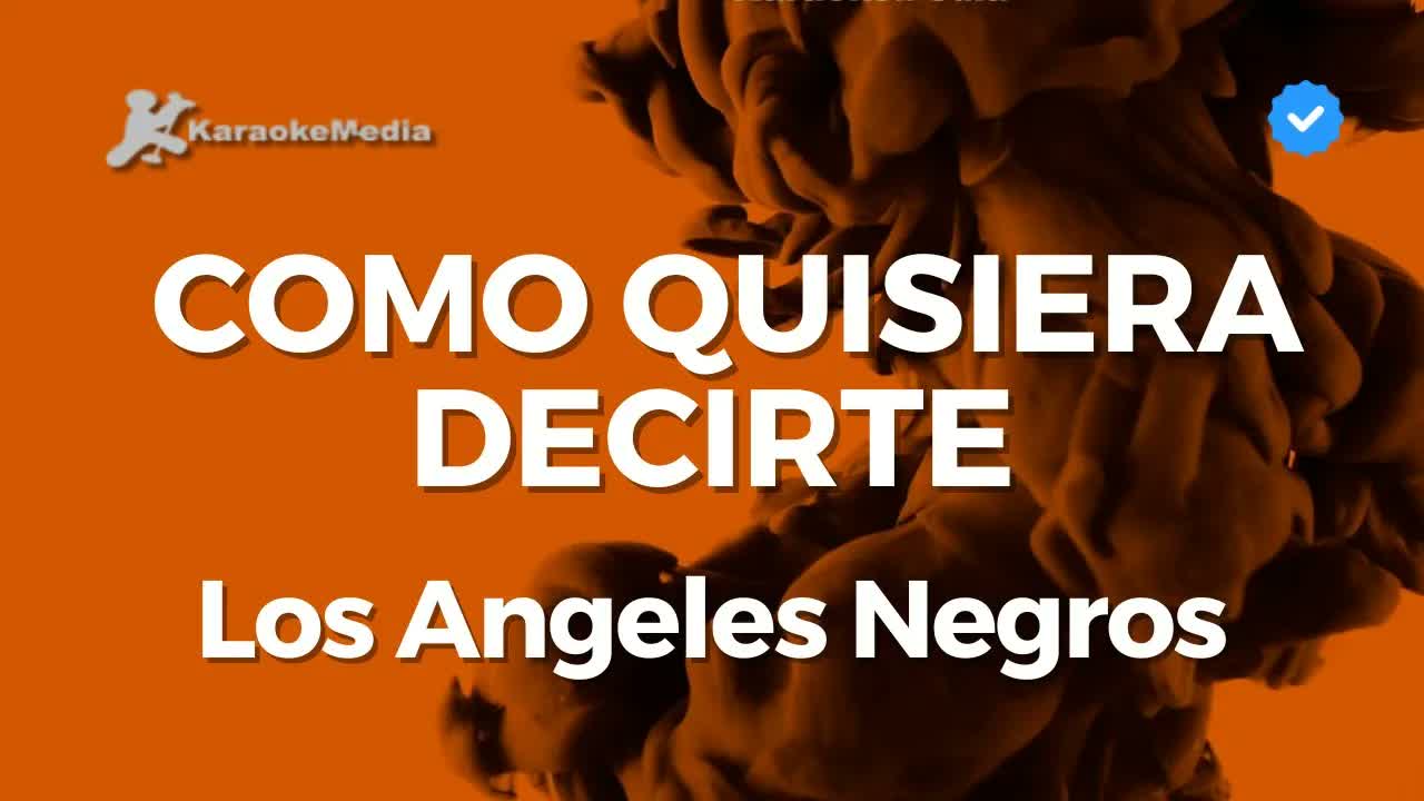 Los Angeles Negros - Como quisiera decirte