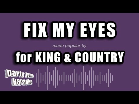 for KING & COUNTRY - Fix My Eyes