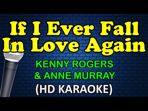Kenny Rogers & Anne Murray - IF I EVER FALL IN LOVE AGAIN