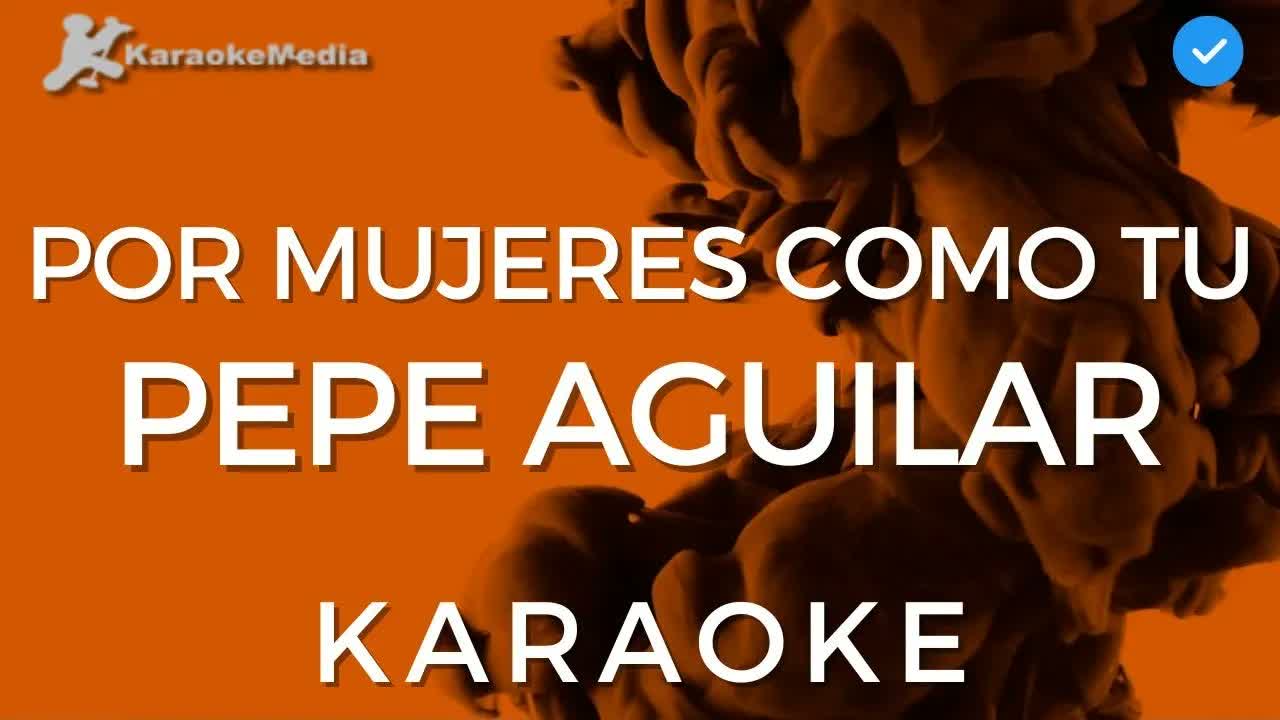 Pepe Aguilar - Por mujeres como tu