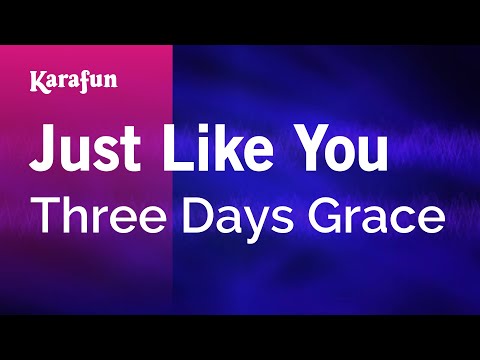 Three Days Grace - Just Like You