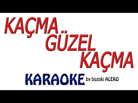 Kaçma Güzel Kaçma Ben Adam Yemem