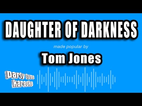Tom Jones - Daughter of Darkness