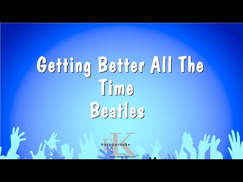 The Beatles - Getting Better All The Time