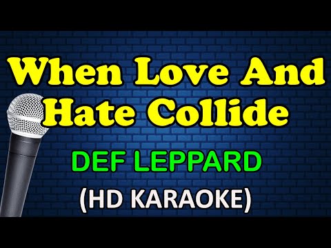 Def Leppard - WHEN LOVE AND HATE COLLIDE