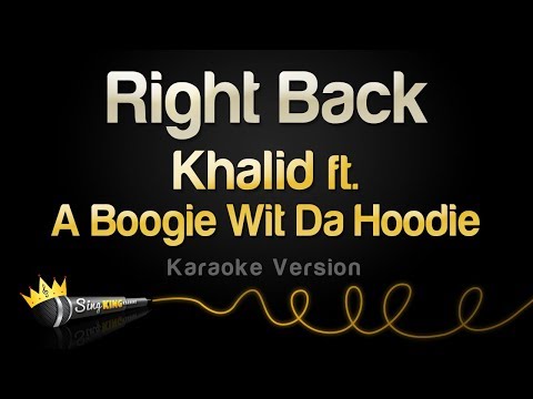 Khalid - Right Back feat. A Boogie Wit Da Hoodie