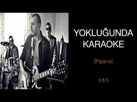 Leyla The Band | Yokluğunda (Piyano Karaoke)
