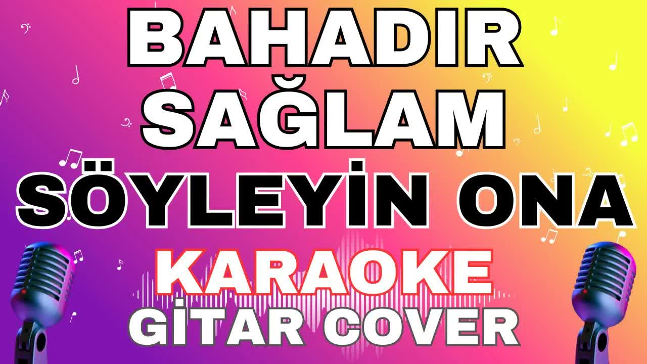 Bahadır Sağlam - Söyleyin Ona