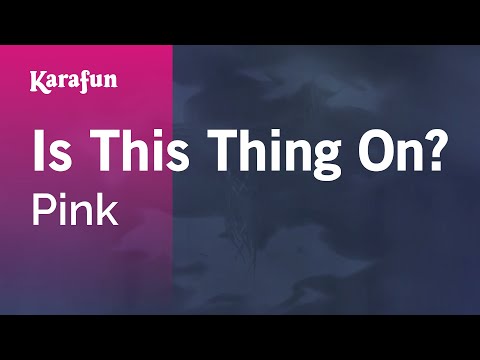Pink - Is This Thing On?