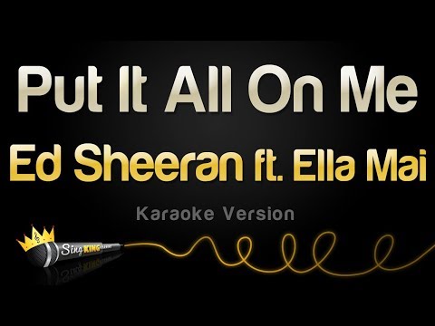 Ed Sheeran feat. Ella Mai - Put It All On Me
