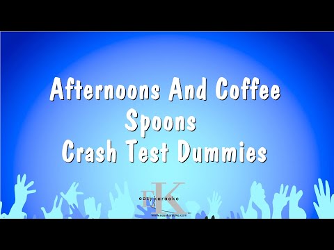 Crash Test Dummies - Afternoons And Coffee Spoons