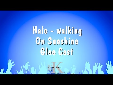 Walking On Sunshine (Glee Cast) - Halo
