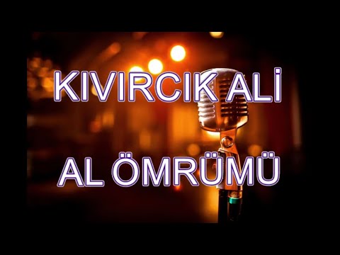 Kıvırcık Ali - Al Ömrümü