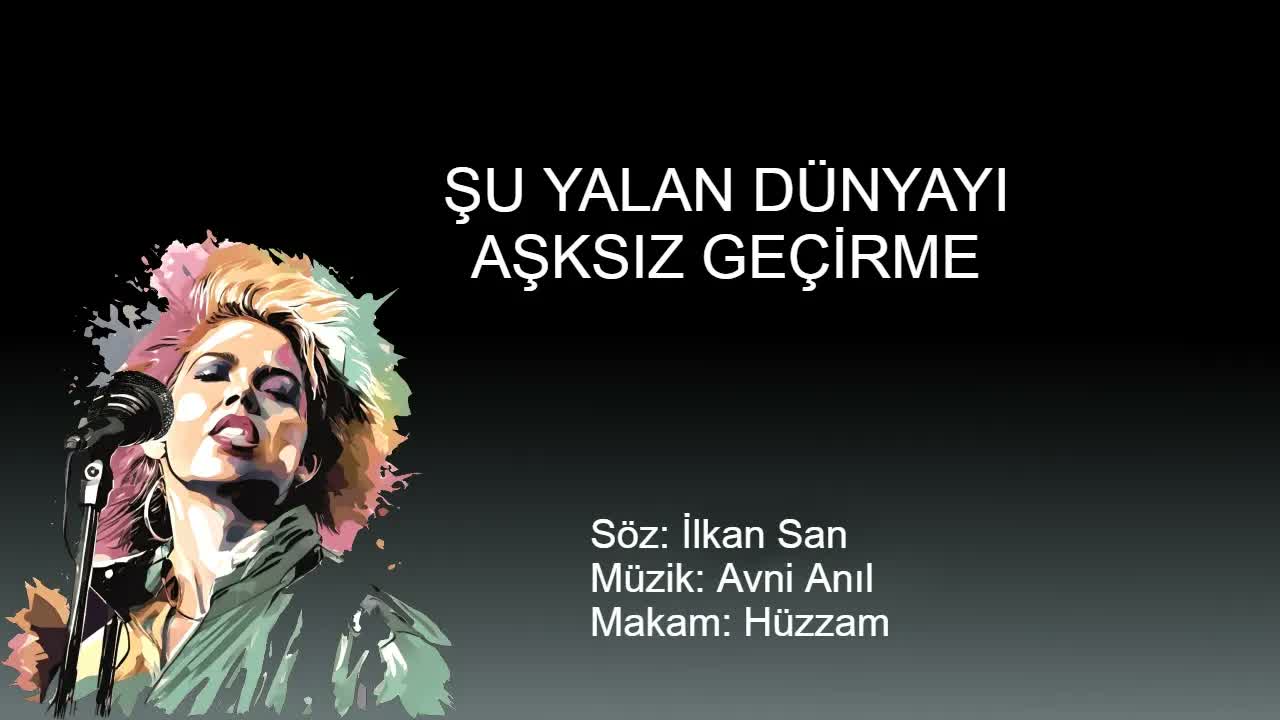 SU YALAN DUNYAYI ASKSIZ GECIRME