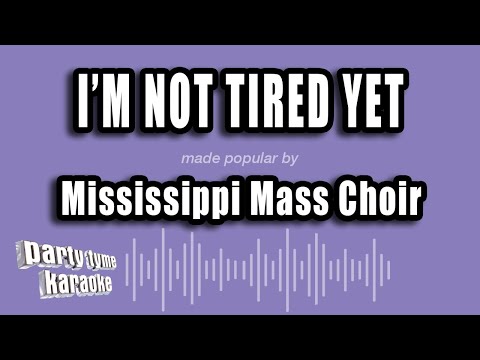 Mississippi Mass Choir - I'm Not Tired Yet