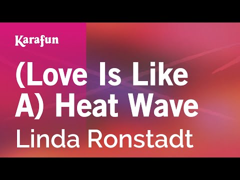 Linda Ronstadt - (Love Is Like a) Heat Wave