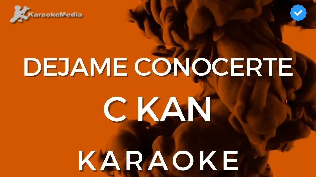 C Kan - Déjame conocerte