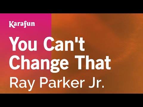 Ray Parker Jr. - You Can't Change That