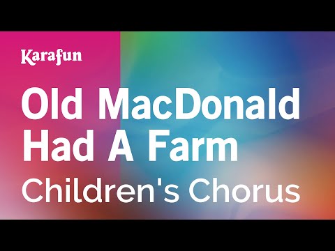 Children's Chorus - Old Macdonald Had a Farm