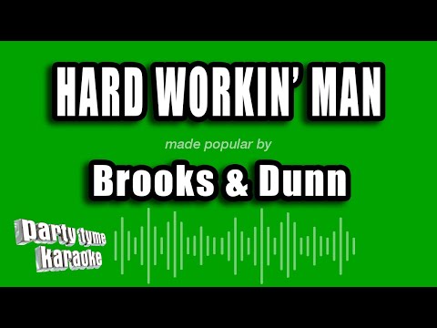 Brooks & Dunn - Hard Workin' Man