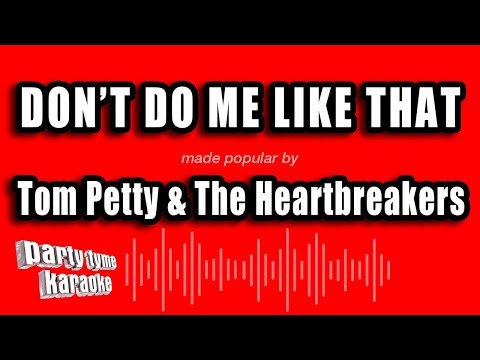 Tom Petty & The Heartbreakers - Don't Do Me Like That
